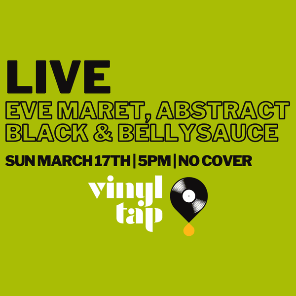 LIVE: Eve Maret, Abstract Black & Bellysauce