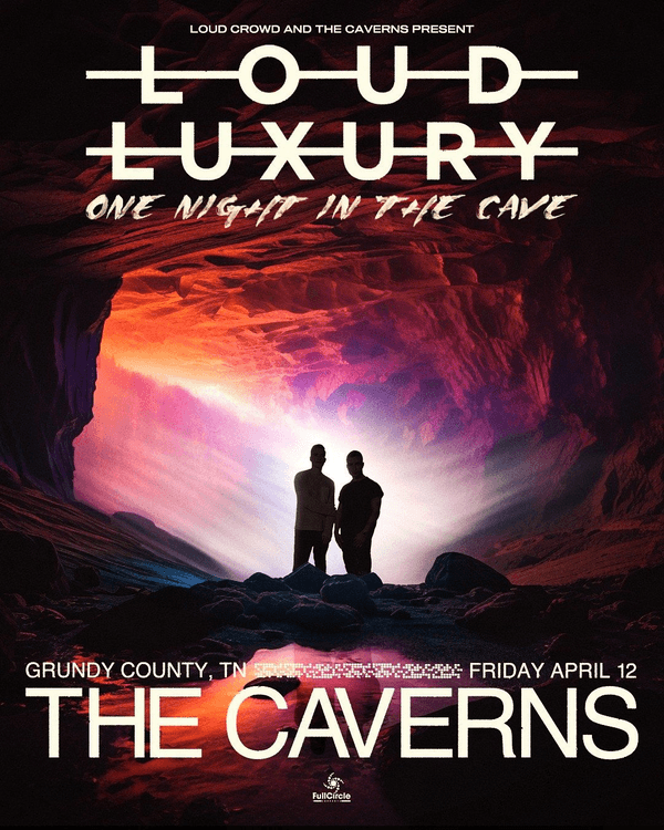 Loud Luxury in The Caverns