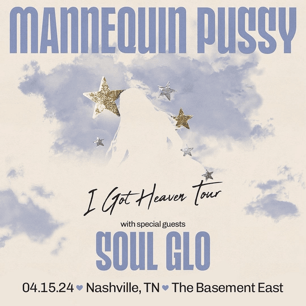 Mannequin Pussy w/ Soul Glo