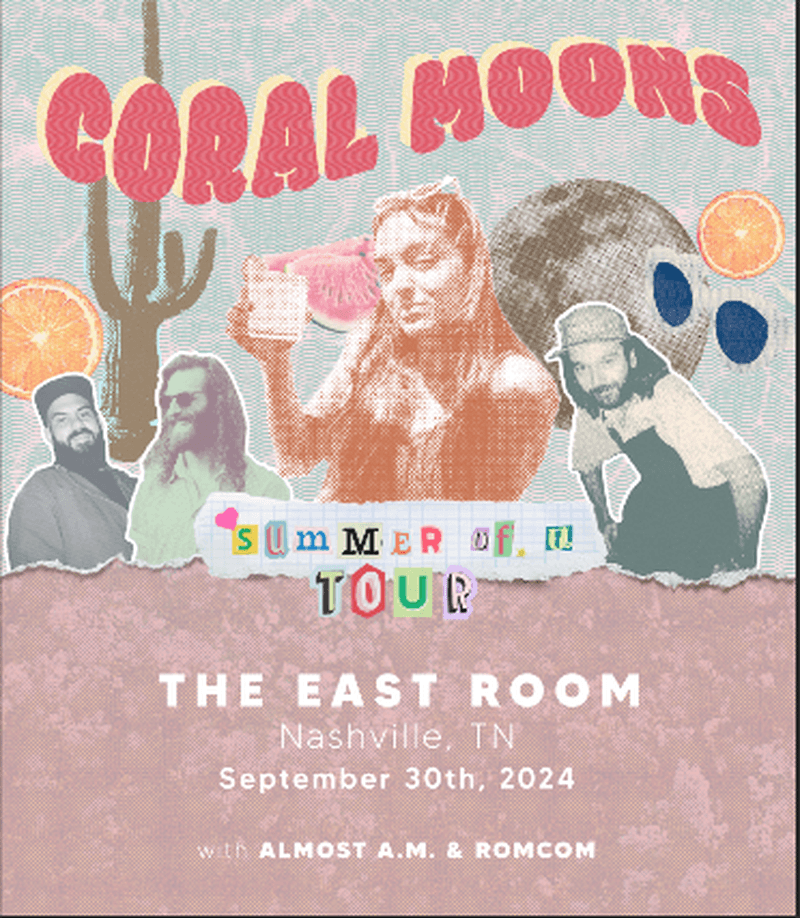 Coral Moons // Almost AM // ROMCOM