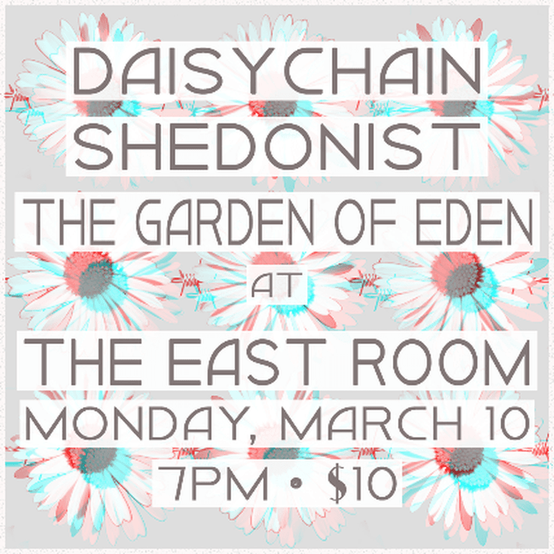 Daisychain // Shedonist // Garden Of Eden