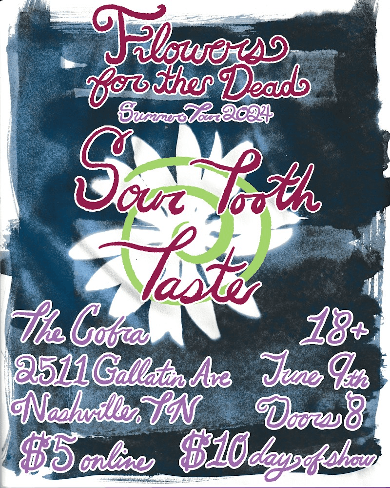 Flowers for the Dead // Sour Tooth // Taste