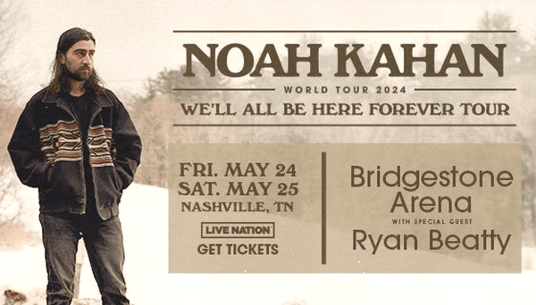 Noah Kahan: We'll Be Here Forever Tour