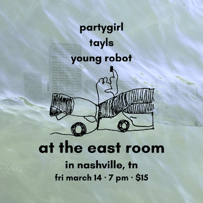 Partygirl // Tayls // Young Robot