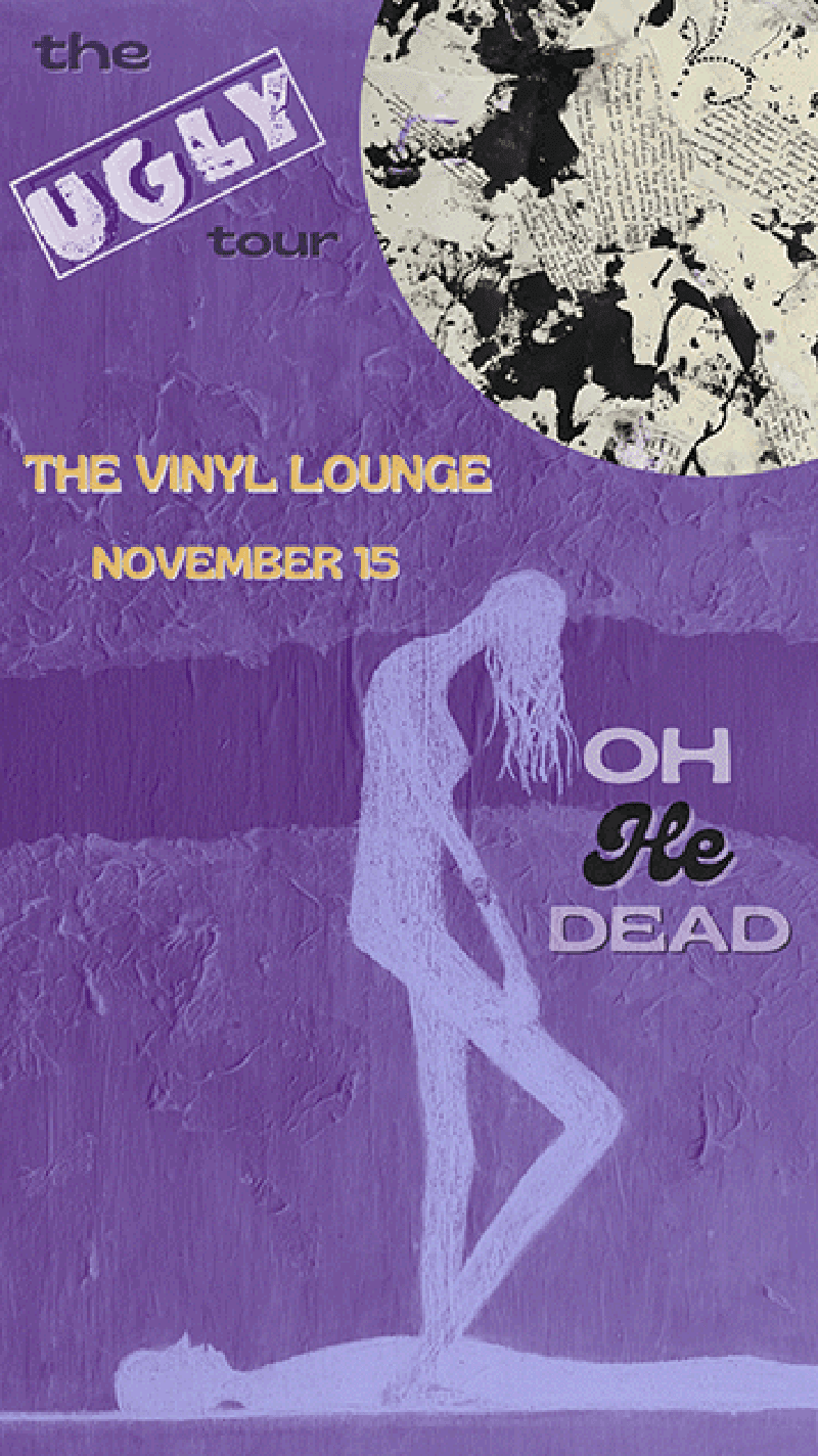 The Ugly Tour: Oh He Dead