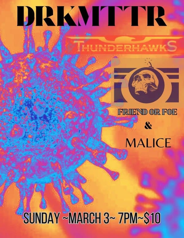 Malice, Friend or Foe, and Thunderhawks