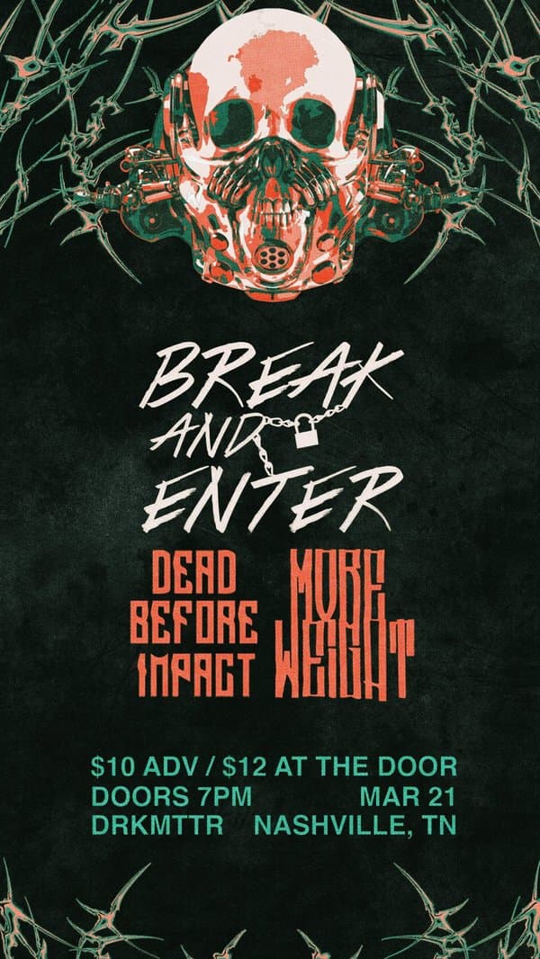 Break and Enter w/ Dead Before Impact and More Weight