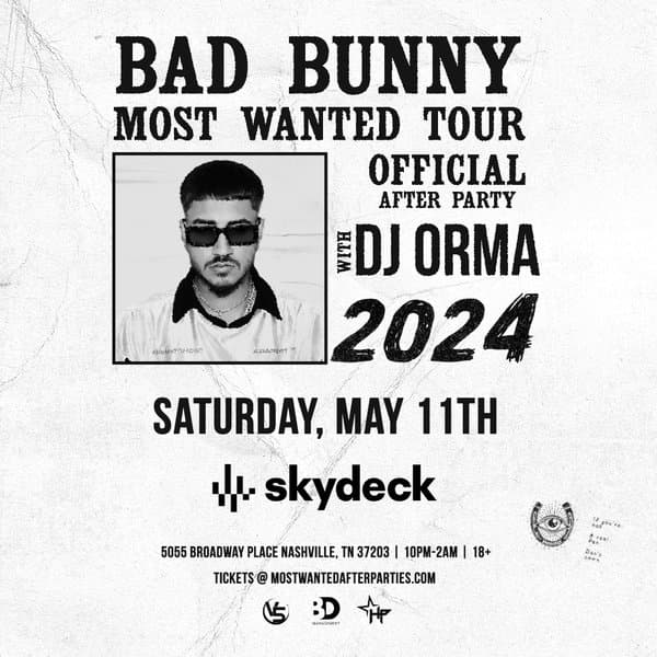 Bad Bunny Most Wanted Tour Official After Party with DJ Orma