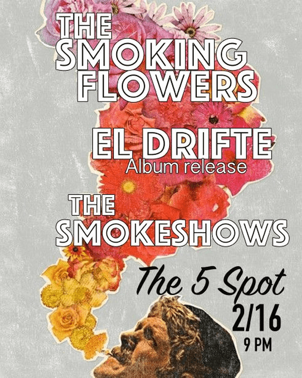 THE SMOKING FLOWERS, EL DRIFTE, THE SMOKESHOWS