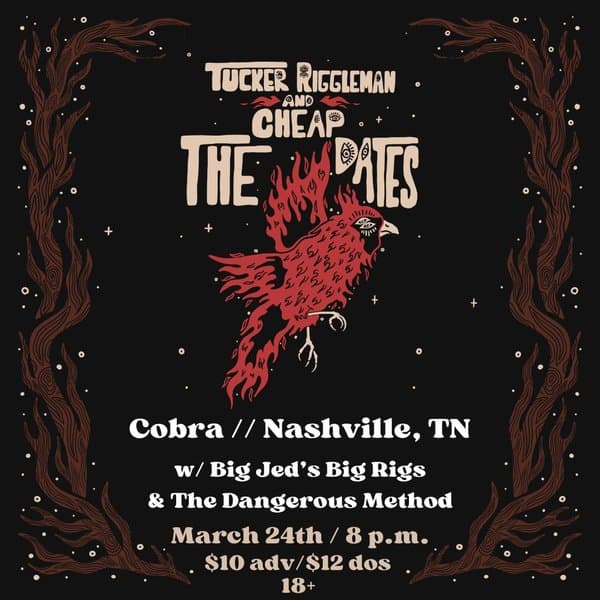 Tucker Riggleman & The Cheap Dates at Cobra w/ Big Jed's Big Rigs and The Dangerous Method