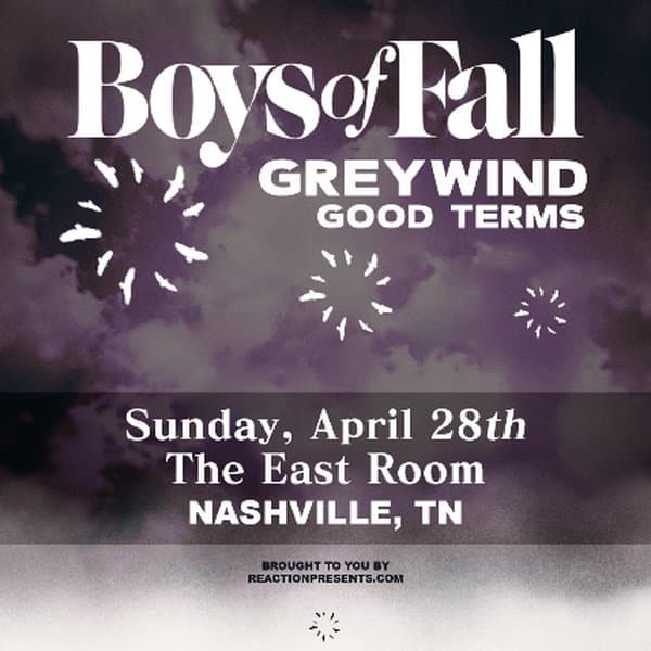 Boys of Fall / Greywind / Good Terms