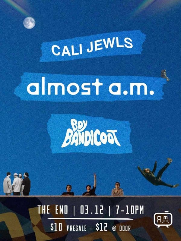 Almost A.M. w/Boy Bandicoot & Cali Jewls