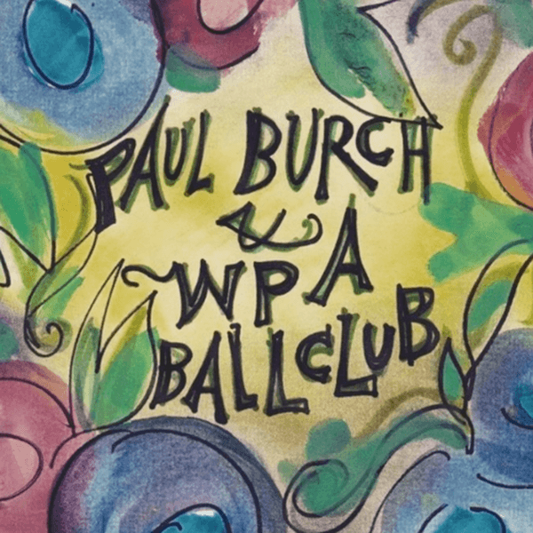 LIVE: Paul Burch & WPA Ballclub