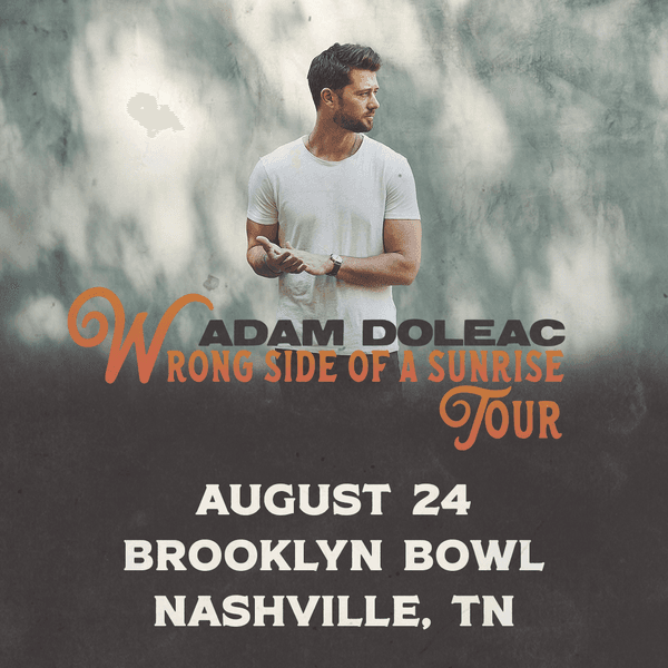 ADAM DOLEAC - WRONG SIDE OF A SUNRISE TOUR