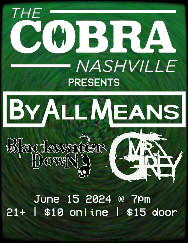 By All Means // Blackwater Down // Mr. Grey