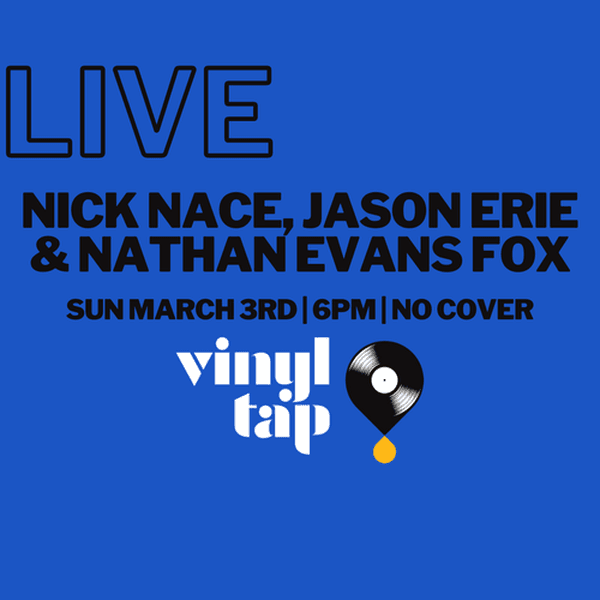 LIVE: Nick Nace, Jason Erie & Nathan Evans Fox