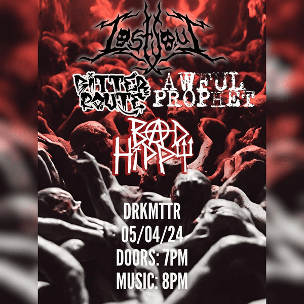Lost Soul // Bad Hippy // Bitter Route // Awful Prophet