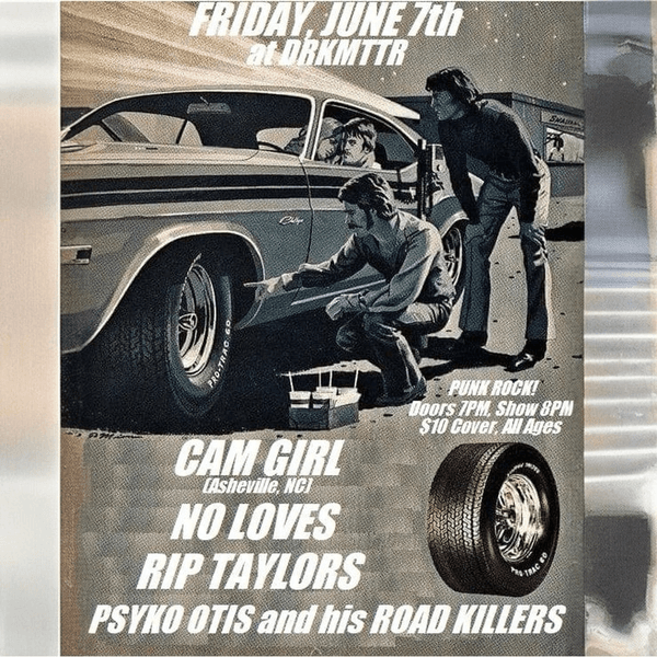 No Loves // Cam Girl // Rip Taylors // Psyko Otis and his Road Killers