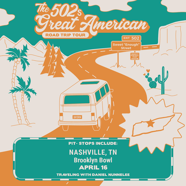 THE 502S - GREAT AMERICAN ROAD TRIP WITH SPECIAL GUEST DANIEL NUNNELEE