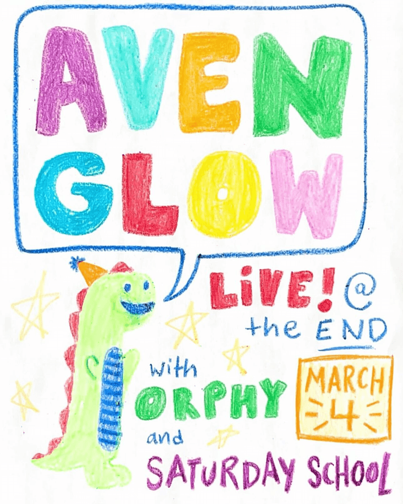 Avenglow // Orphy // Saturday School