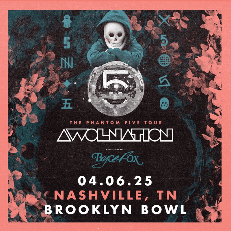 AWOLNATION // Bryce Fox - THE PHANTOM FIVE TOUR
