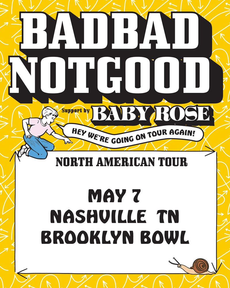 BADBADNOTGOOD // Baby Rose - The Mid Spiral Tour