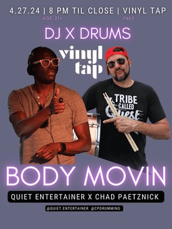 BODY MOVIN w/ Quiet Entertainer X Chad Paetznick