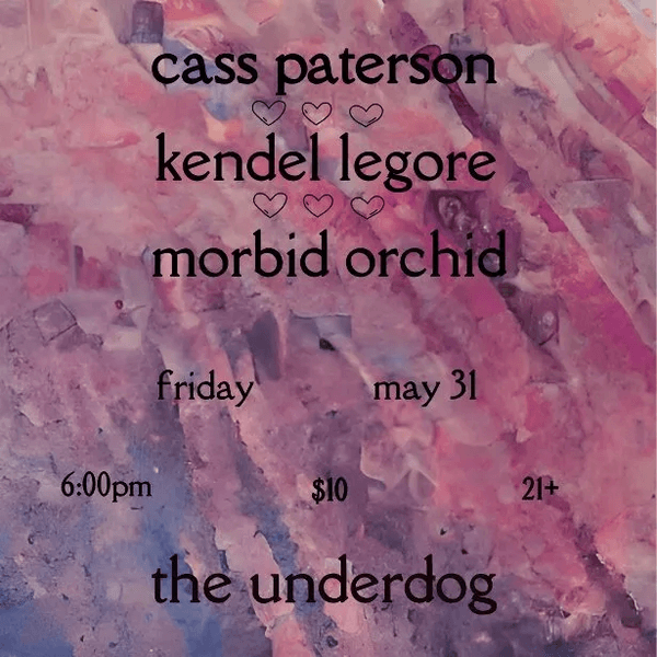 Cass Paterson // Kendel Legore // Morbid Orchid