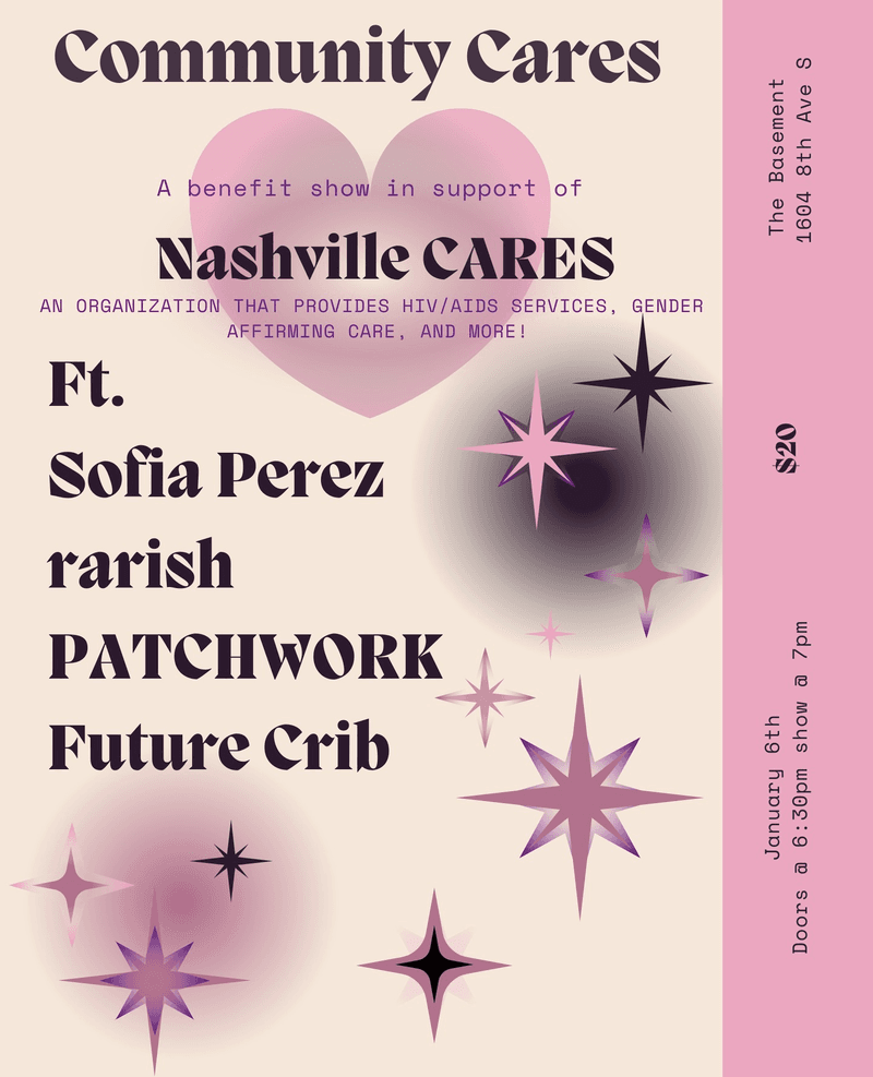 Community Cares - A Benefit Show In Support Of Nashville Cares Ft. Future Crib // PATCHWORK // rarish // Sofia Perez