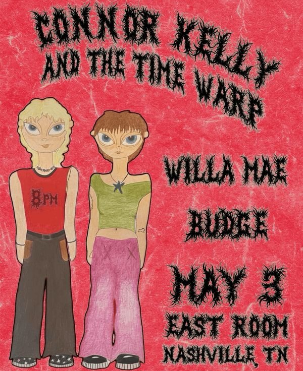 Connor Kelly & The Time Warp // Willa Mae // Budge