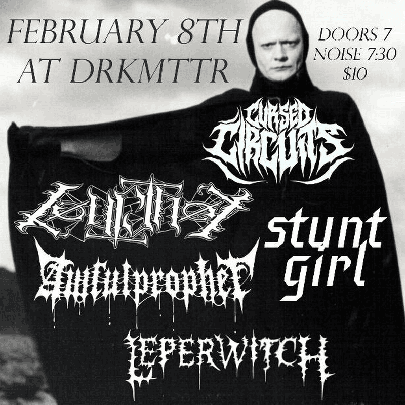 Cursed Circuits // Awful Prophet // Stunt Girl // Courtney // Leperwitch