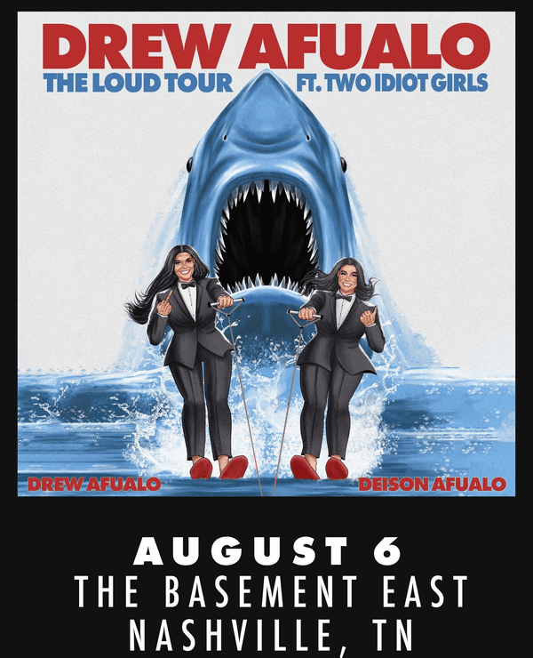 Drew Afualo // Two Idiot Girls