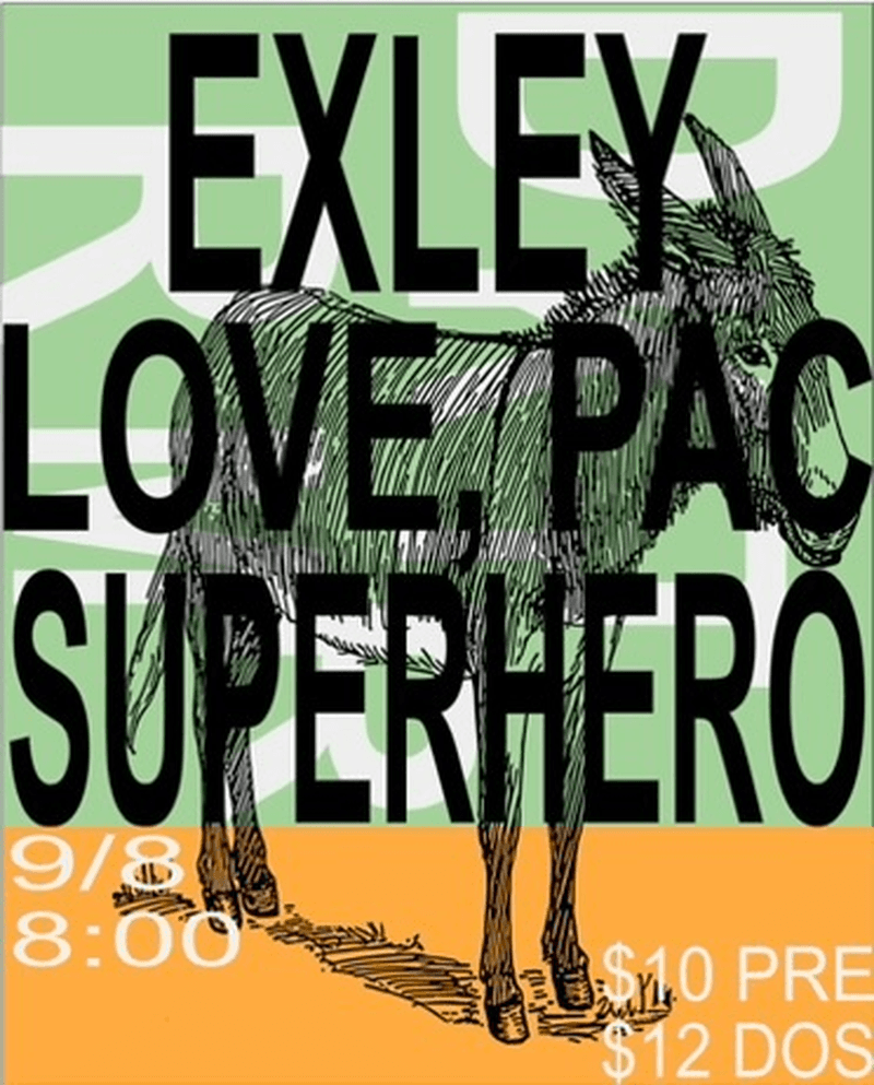 Exley // Love // Pac // Superhero