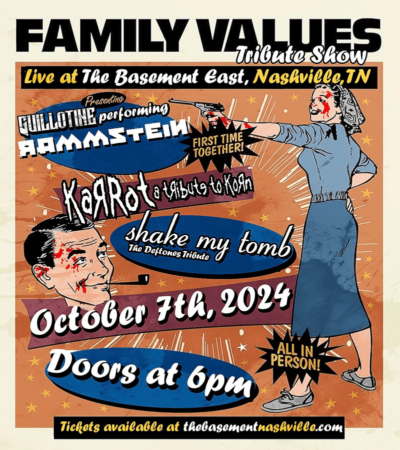 Family Values Tribute Show ft. Guillotine // Karrot: A Tribute to Korn // Shake My Tomb: The Deftones Tribute