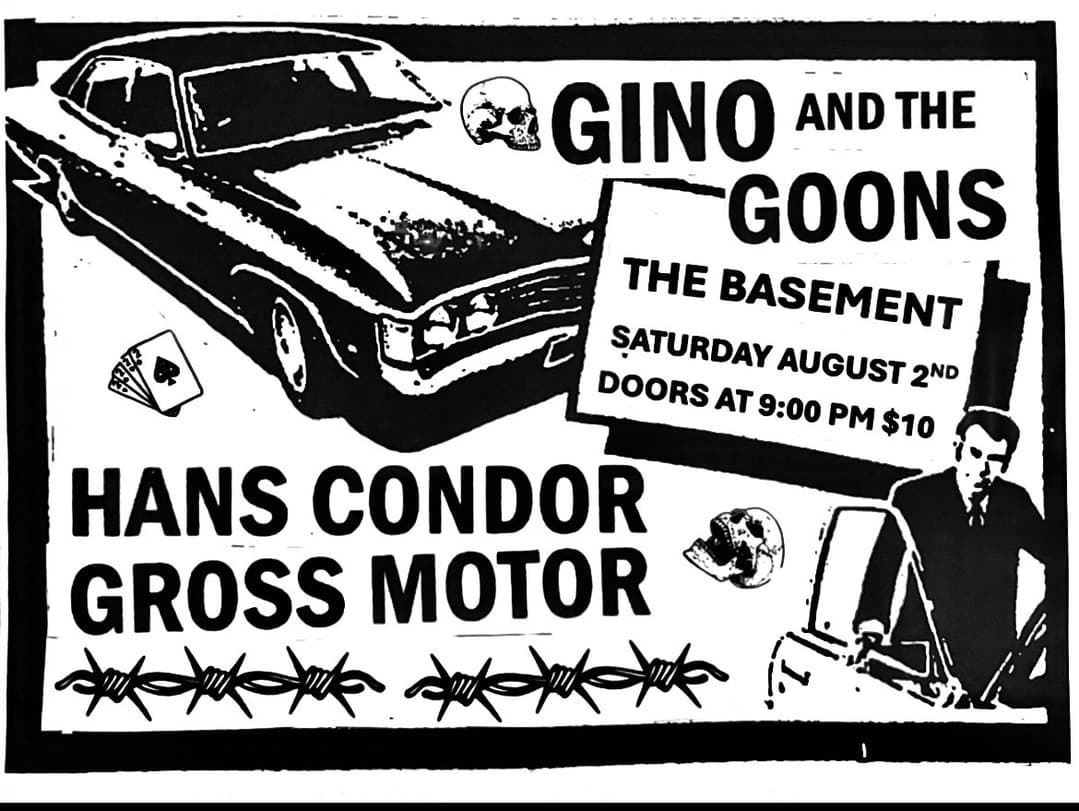 Gino and the Goons // Hans Condor // Gross Motor