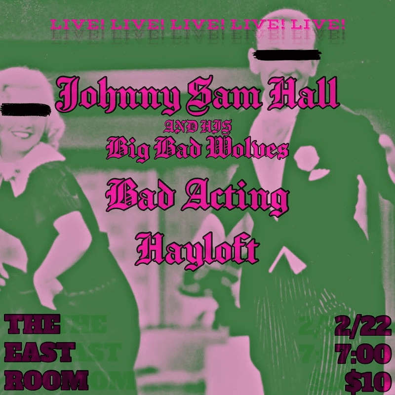 Johnny Sam Hall and His Big Bad Wolves // Bad Acting // Hayloft