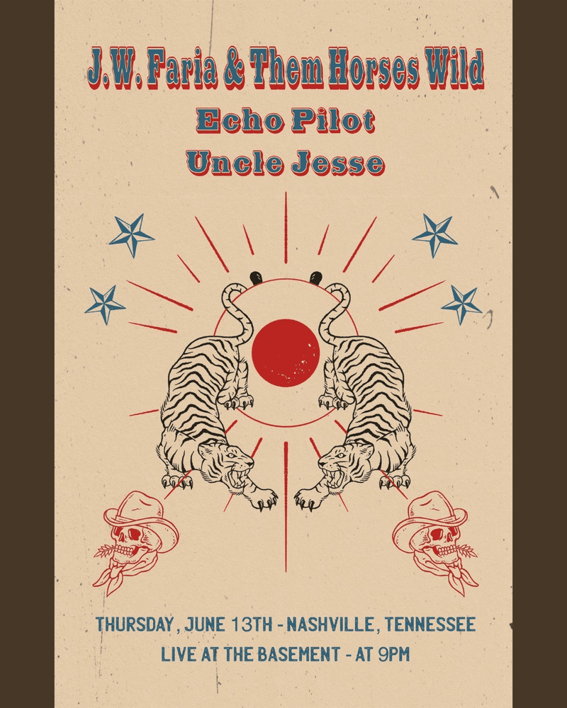 J.W. Faria and Them Horses Wild // Echo Pilot // Uncle Jesse