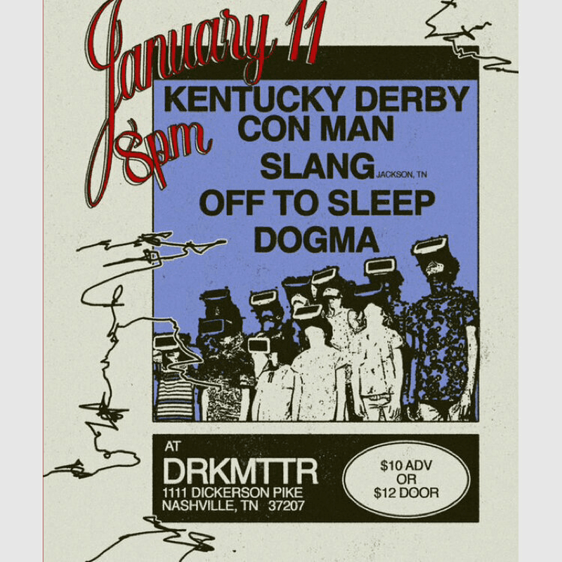 Kentucky Derby Con Man // Off to Sleep // Slang // Dogma