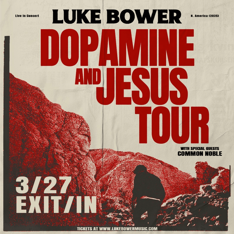 Luke Bower // Common Noble - Dopamine and Jesus Tour