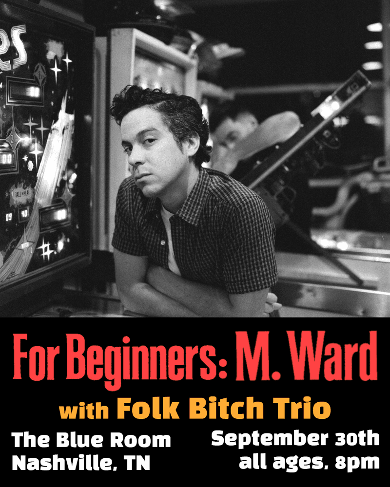 M. Ward // Folk Bitch Trio