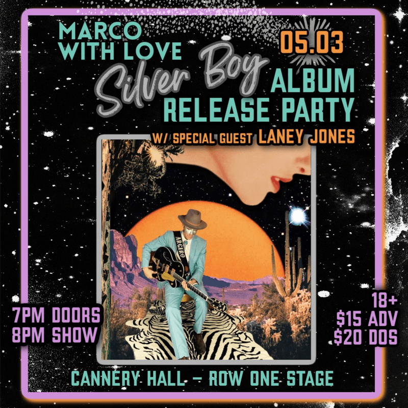 Marco With Love // Laney Jones - "SILVER BOY" ALBUM RELEASE PARTY