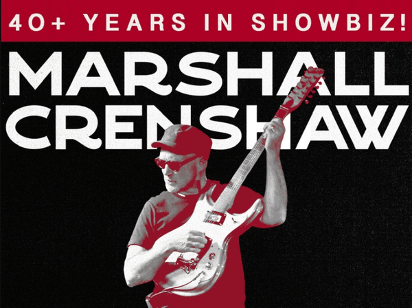 Marshall Crenshaw: 40 plus Years In Showbiz!