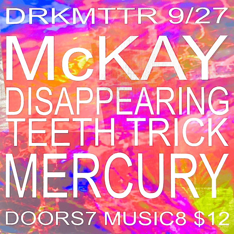 McKay // Disappearing Teeth Trick // Mercury