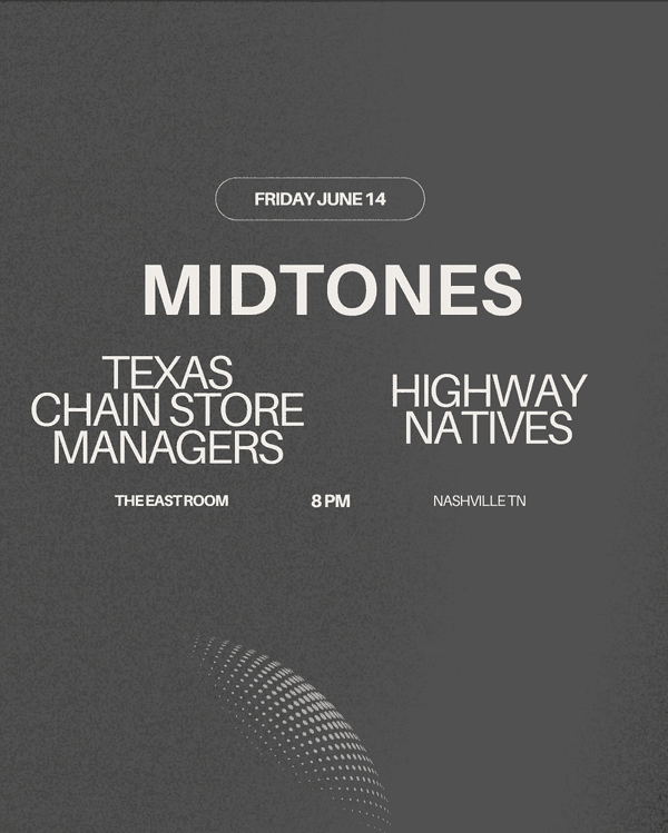 Midtones // Texas Chainstore Managers // Highway Natives