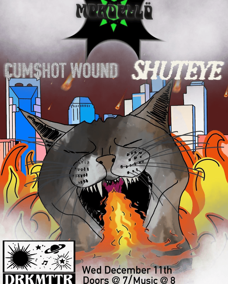 Mordello // Shuteye // Cumshot Wound
