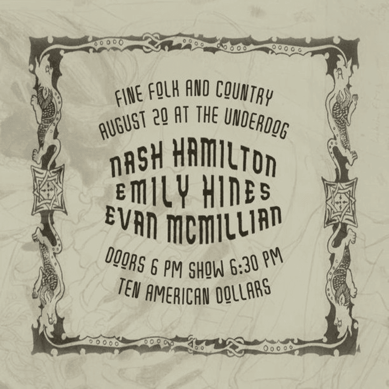 Nash Hamilton // Emily Hines // Evan McMillian