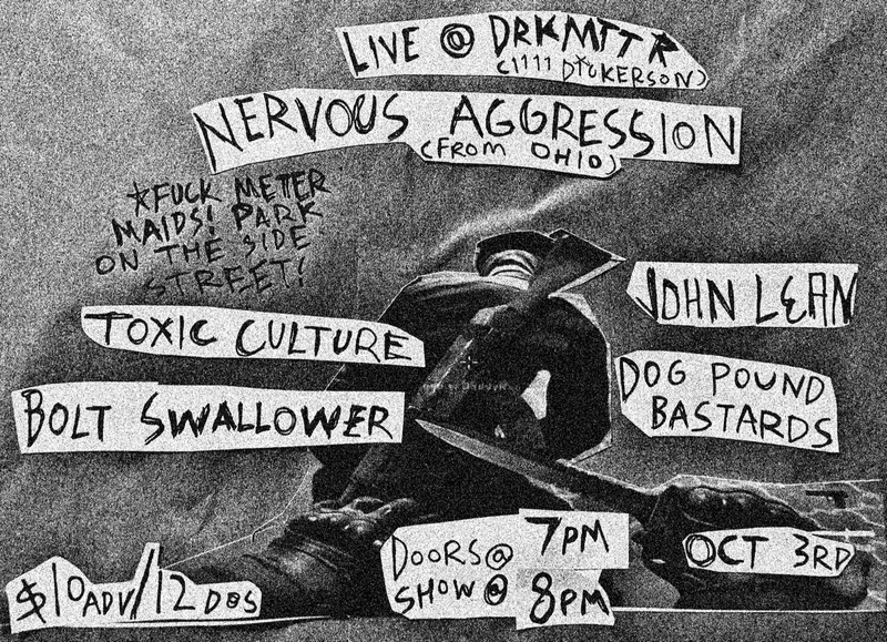 Nervous Aggression // Toxic Culture // Bolt Swallower // John Lean // Dog Pound Bastards