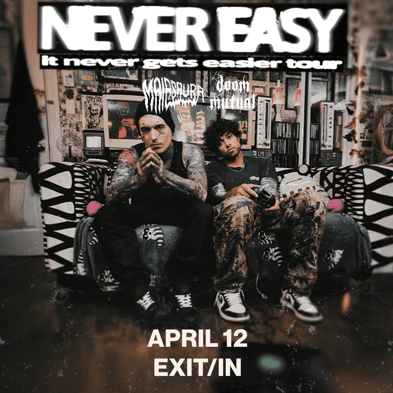 Never Easy // MAIASAURA // Doom Mutual - It Never Gets Easier Tour