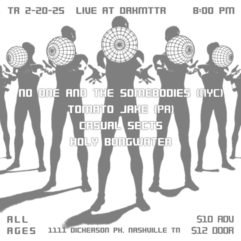 No One and The Somebodies // Tomato Jake // Casual Sects // Holy Bongwater