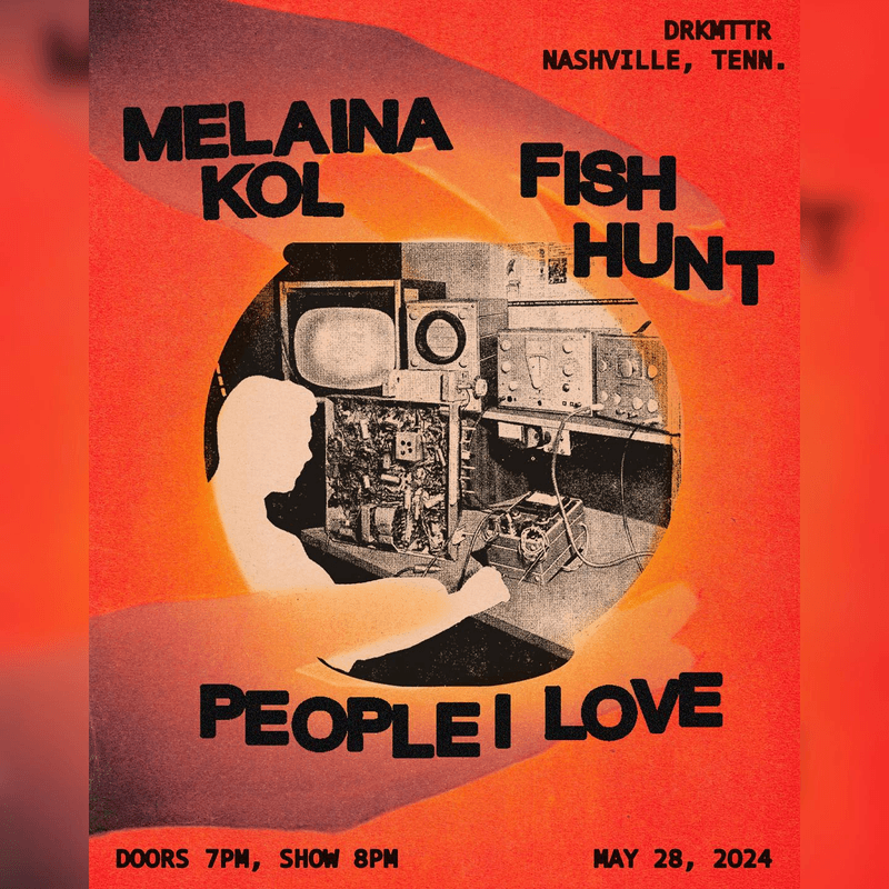 People I Love // Fish Hunt // Melaina Kol